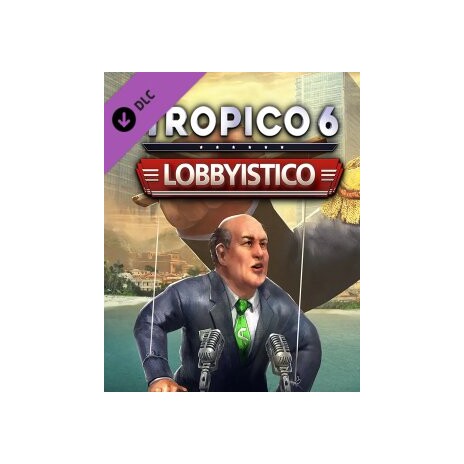 ESD Tropico 6 Lobbyistico